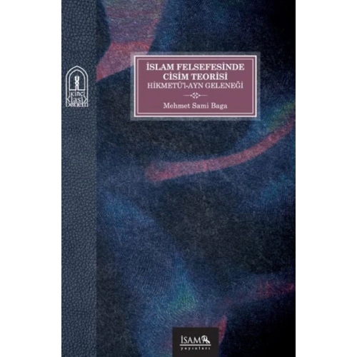 İslam Felsefesinde Cisim Teorisi Hikmetül-Ayn Geleneği