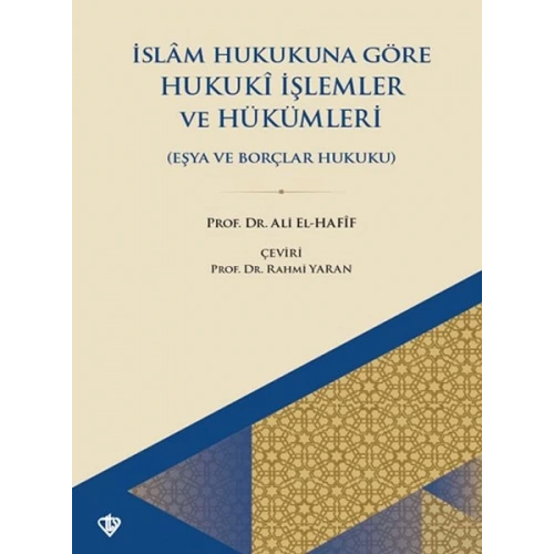İslam Hukukuna Göre Hukuki İşlemler ve Hükümleri Eşya Ve Borçlar Hukuku