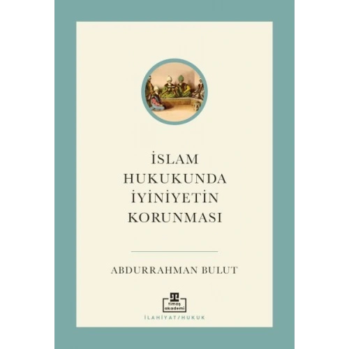 İslam Hukukunda İyiniyetin Korunması