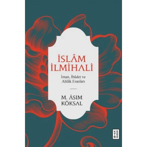 İslam İlmihali - İman, İbadet ve Ahlak Esasları
