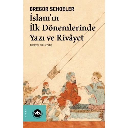 İslamın İlk Dönemlerinde Yazı ve Rivayet