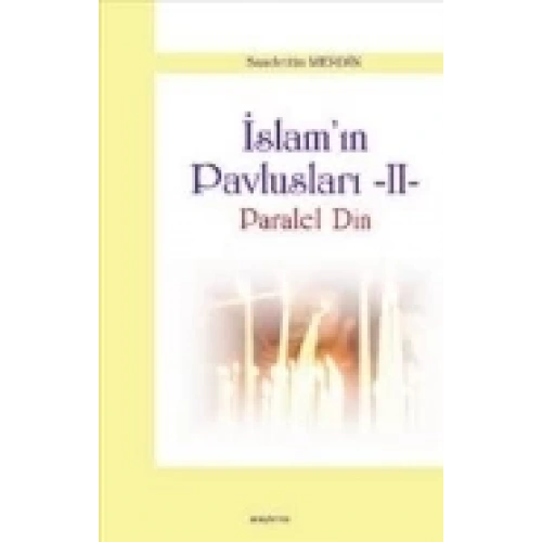 İslamın Pavlusları -2  Paralel Din