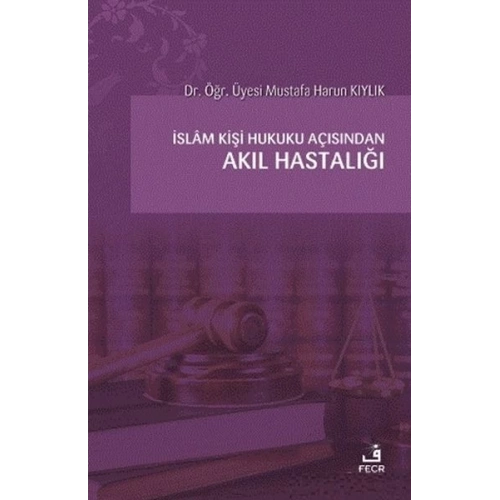 İslam Kişi Hukuku Açısından Akıl Hastalığı