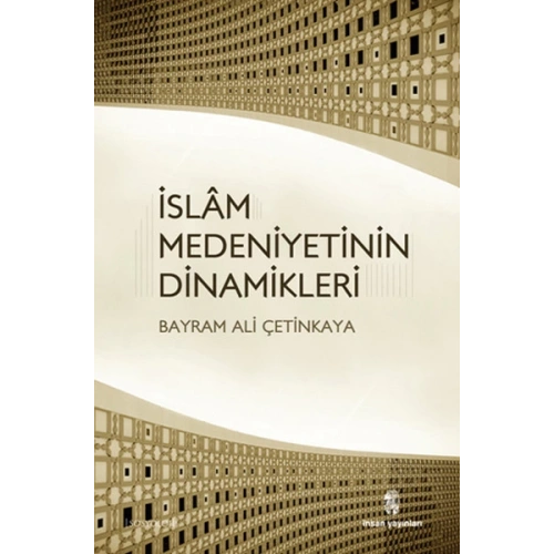 İslam Medeniyetinin Dinamikleri