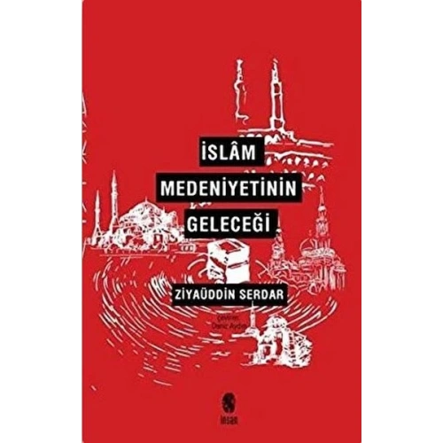 İslam Medeniyetinin Geleceği
