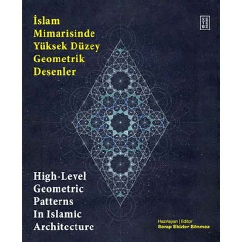 İslam Mimarisinde Yüksek Düzey Geometrik Desenler - High-Level Geometric Patterns In Islamic Archite