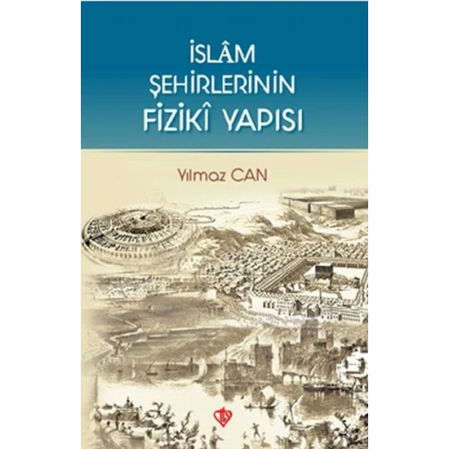 İslam Şehirlerinin Fiziki Yapısı