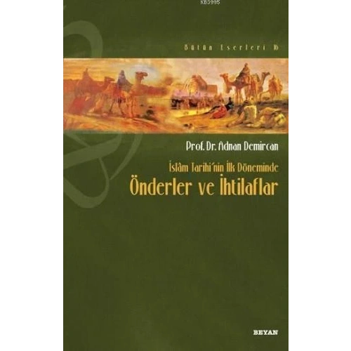 İslam Tarihi’nin İlk Döneminde Önderler ve İhtilafları