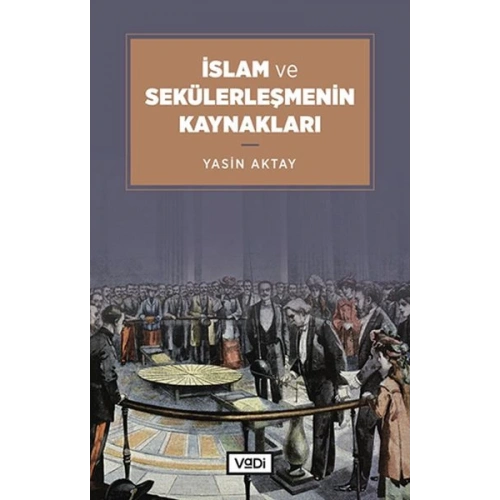 İslam ve Sekülerleşmenin Kaynakları