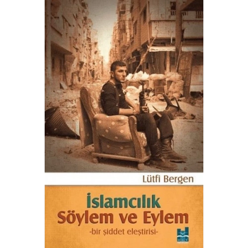 İslamcılık - Söylem ve Eylem