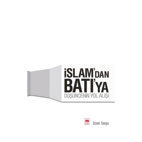 İslamdan Batıya Düşüncenin Yolu