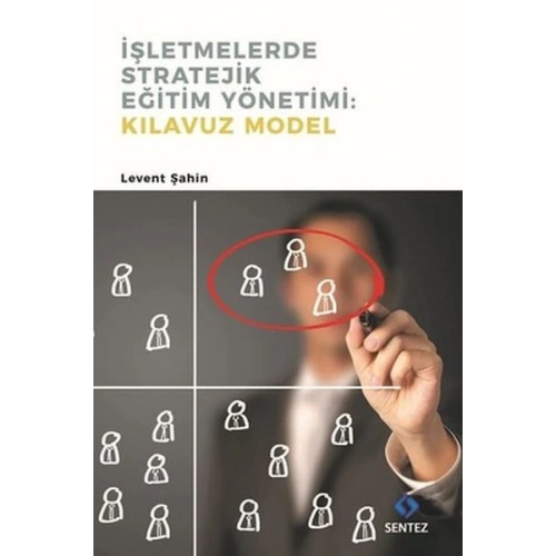 İşletmelerde Stratejik Eğitim Yönetimi : Kılavuz Model