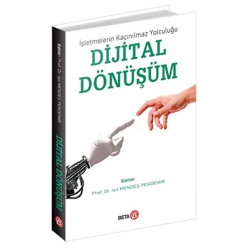 İşletmelerin Kaçınılmaz Yolculuğu Dijital Dönüşüm