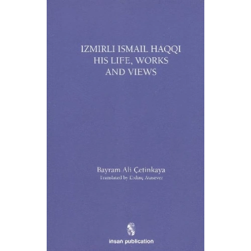 İsmail Haqqi His Life Works and Views