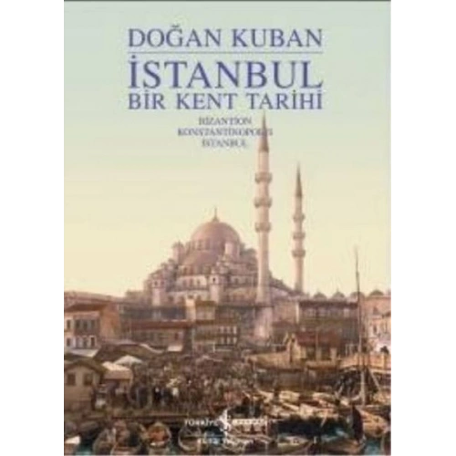 İstanbul - Bir Kent Tarihi (Ciltli)