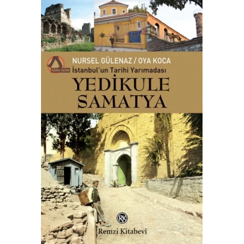 İstanbul’un Tarihi Yarımadası - Yedikule - Samatya