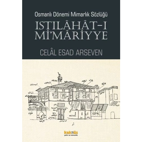 Istılahat - ı Mimariyye - Osmanlı Dönemi Mimarlık Sözlüğü