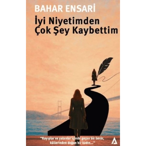 İyi Niyetimden Çok Şey Kaybettim