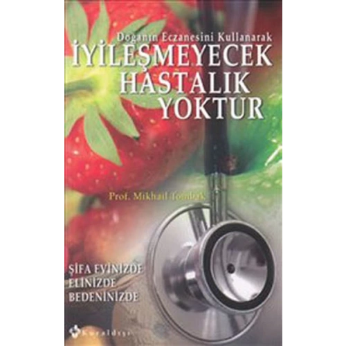 İyileşmeyecek Hastalık Yoktur