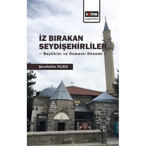 İz Bırakan Seydişehirliler: Beylikler ve Osmanlı Dönemi
