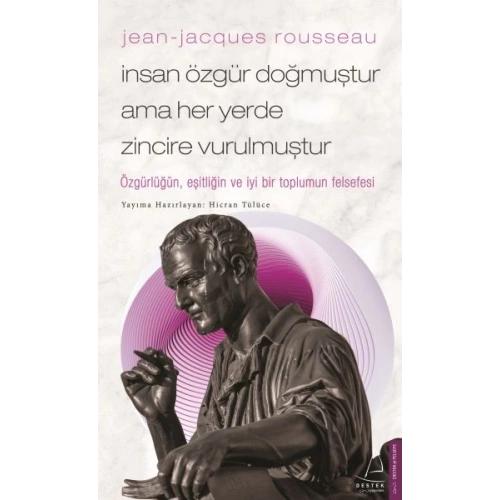 Jean-Jacques Rousseau-İnsan Özgür Doğmuştur Ama Her Yerde Zincire Vurulmuştur