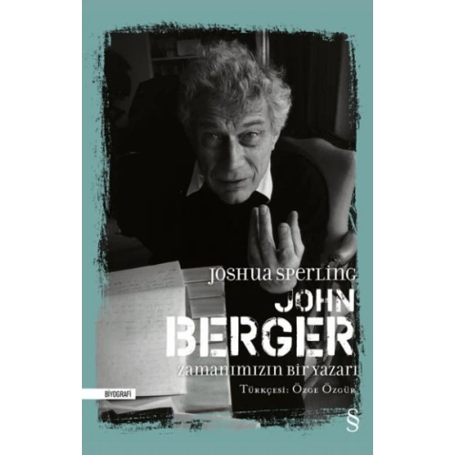 John Berger - Zamanımızın Bir Yazarı (Ciltli)