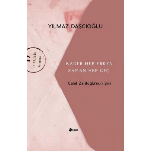 Kader Hep Erken Zaman Hep Geç - Cahit Zarifoğlunun Şiiri