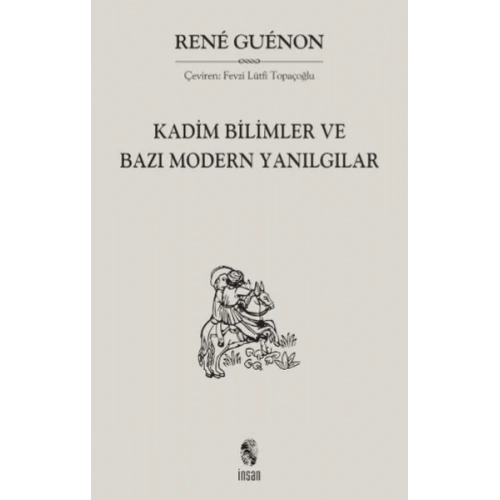 Kadim Bilimler ve Bazı Modern Yanılgılar