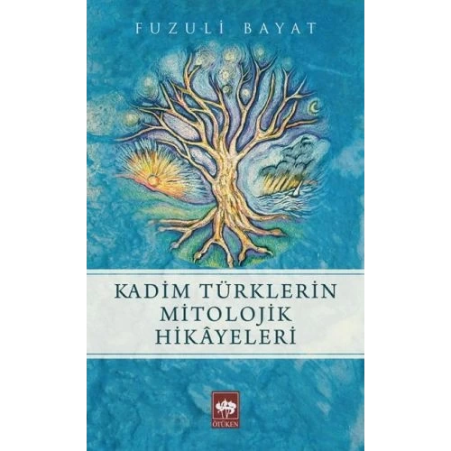 Kadim Türklerin Mitolojik Hikayeleri