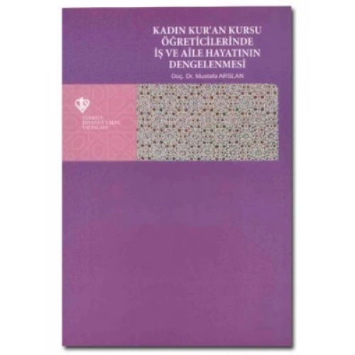 Kadın Kuran Kursu Öğreticilerinde İş ve Aile Hayatının Dengelenmesi