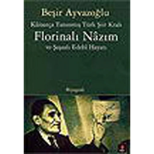 Kainatça Tanınmış Türk Şiir Kralı  Florinalı Nazım ve Şaşalı Edebi Hayatı