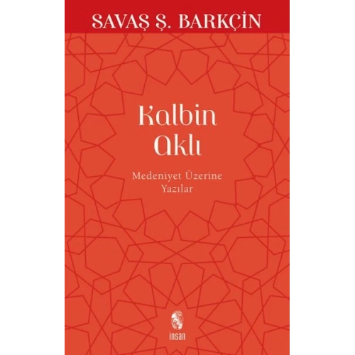 Kalbin Aklı Medeniyet Üzerine Yazılar