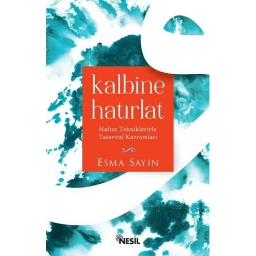 Kalbine Hatırlat  Hafıza Teknikleriyle Tasavvuf Kavramları