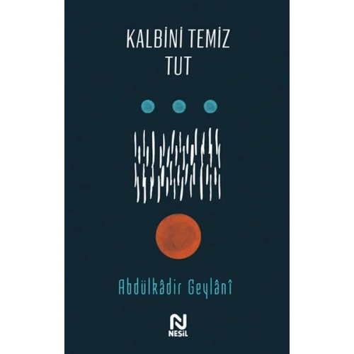 Kalbini Temiz Tut