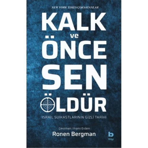 Kalk ve Önce Sen Öldür - İsrail Suikastlarının Gizli Tarihi