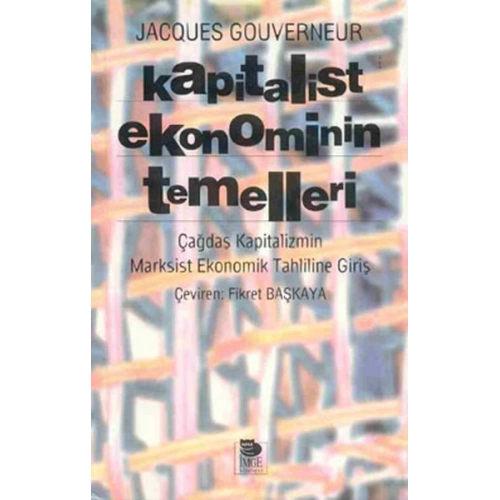 Kapitalist Ekonominin Temelleri Çağdaş Kapitalizmin Marksist Ekonomik Tahliline Giriş