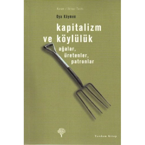 Kapitalizm ve Köylülük-Ağalar, Üretenler, Patronlar