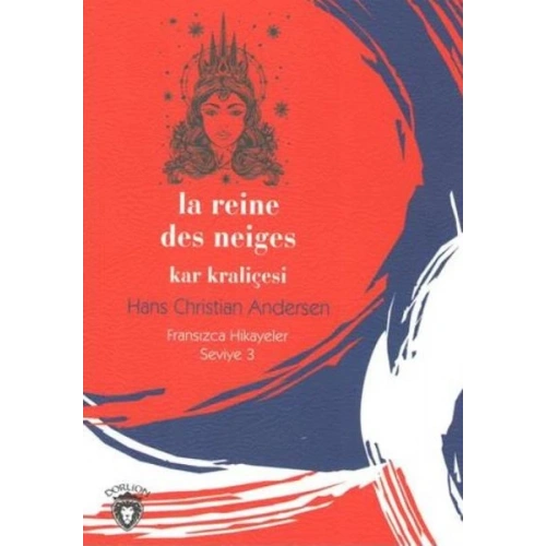 Kar Kraliçesi Fransızca Hikayeler Seviye 3