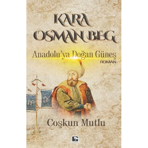 Kara Osman Beg - Anadoluya Doğan Güneş