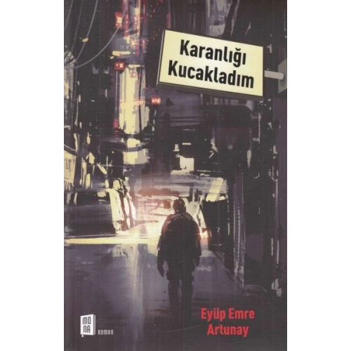 Karanlığı Kucakladım