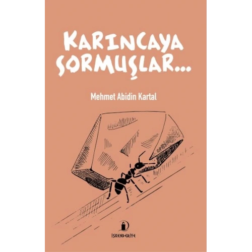 Karıncaya Sormuşlar…