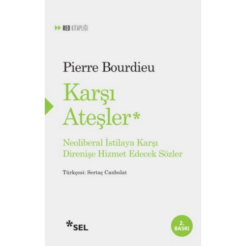 Karşı Ateşler - Neoliberal İstilaya Karşı Direnişe Hizmet Edecek Sözler