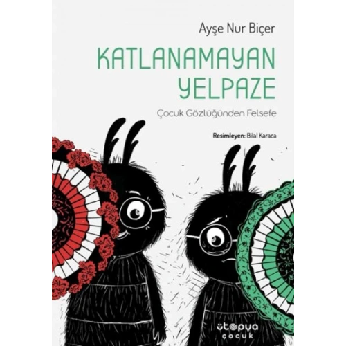 Katlanamayan Yelpaze - Çocuk Gözlüğünden Felsefe
