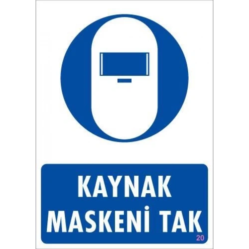 Kaynak Maskesi Uyarı Levhası 25x35 KOD:20