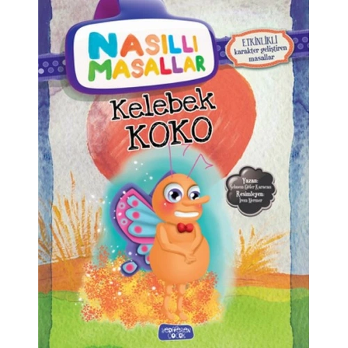 Kelebek Koko - Nasıllı Masallar (Etkinlikli)