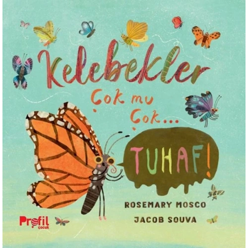 Kelebekler Çok mu Çok… Tuhaf!