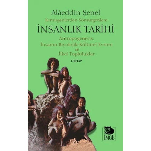 Kemirgenlerden Sömürgenlere İnsanlık Tarihi I. Kitap