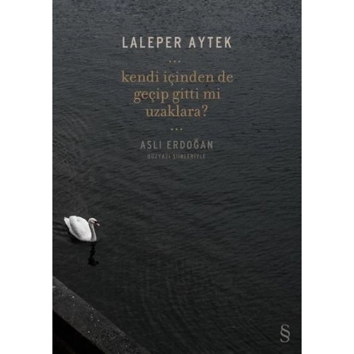 Kendi İçinden De Geçip Gitti Mi Uzaklara