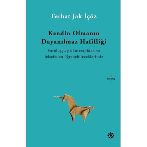 Kendin Olmanın İnanılmaz Hafifliği