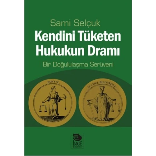 Kendini Tüketen Hukukun Dramı  Bir Doğululaşma Serüveni